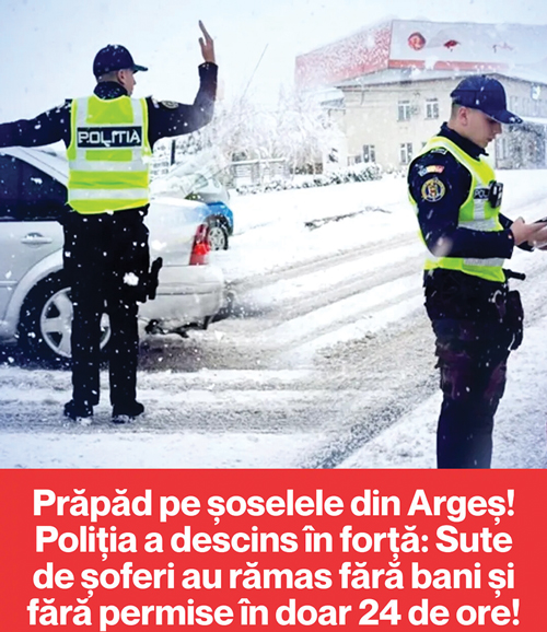Soselele din Arges in atentia Politei Aproape 400 de amenzi 24 de permise retinute si alcoolemii peste limita legala in 24 de ore